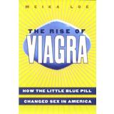 The Rise of Viagra: How the Little Blue Pill Changed Sex... (Indbundet, 2004)