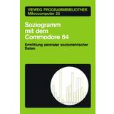 Soziogramm Mit Dem Commodore 64: Ermittlung Zentraler. (Hæftet, 1985)