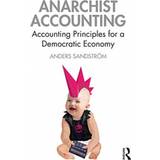 Anarchist Accounting: Accounting Principles for a. (Hæftet, 2020)