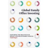 Global Family Office Investing: Exploring the Practices... (Indbundet, 2020)