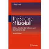 The Science of Baseball: Batting, Bats, Bat-Ball... (Indbundet, 2018)