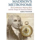 Madison's Metronome: The Constitution, Majority Rule,. (2019)