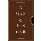Bøger A Man & His Car: Iconic Cars and Stories from the Men... (Indbundet, 2020)
