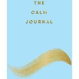 The Calm Journal: Tips and Exercises to Help You Relax. (Hæftet, 2019)