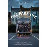 Car Park Life: A Portrait of Britain's Unexplored Urban. (Hæftet, 2019)