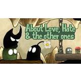About Love, Hate and The Other Ones (PC)