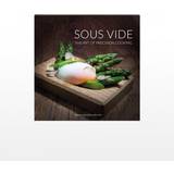 Bøger Sous Vide - the Art of Precision Cooking (Hæftet, 2013)