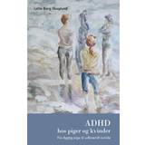 Bøger ADHD hos piger og kvinder (Hæftet, 2021)