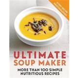 Ultimate Soup Maker (Hæftet)