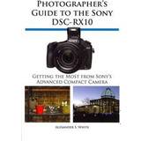 Photographer's Guide to the Sony Dsc-Rx10 (Hæftet)