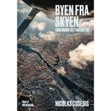 Historiske romaner Bøger Byen fra skyen: København set fra luften (Indbundet, 2021)