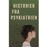 Antologier - Dansk Bøger Historier fra Psykiatrien (Hæftet, 2021)