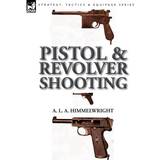 Legetøjsvåben Pistol and Revolver Shooting-A. L. A. Himmelwright