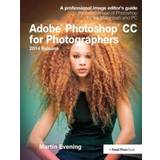 Photoshop Adobe Photoshop CC for Photographers, 2014 Release Martin (Adobe 9781138372313