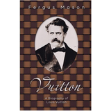 Vuitton: A Biography of Louis Vuitton (Hæftet, 2019)