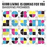 Good Living Is Coming For You Sweeping Promises (Vinyl)