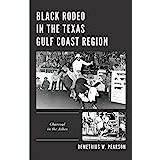Film Black Rodeo in the Texas Gulf Coast Region. Demetrius W. Pearson