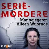 Norsk, bokmål Lydbøger Mannejegeren Aileen Wuornos Orage 9788726275537 (Lydbog, CD)