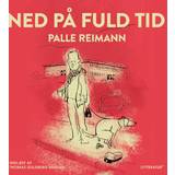 Børnebøger Lydbøger Ned på fuld tid - Palle Reimann (Lydbog, MP3, 2022)