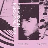 CD Some Kind Of Trip: Singles 1990-1994 Television Personalities (CD)