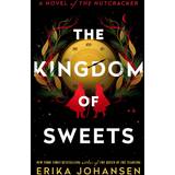 The Kingdom of Sweets Erika Johansen (Indbundet)