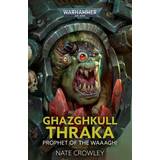 Bøger Ghazghkull Thraka Prophet of the Waaagh!