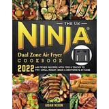 The UK Ninja Dual Zone Air Fryer Cookbook 2022 Aidan Nixon