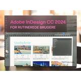 Adobe InDesign 2024 for rutinerede brugere Bog
