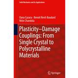 PlasticityDamage Couplings: From Single Crystal to Polycrystalline Materials International Publishing (Gebunden)