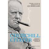 Churchill-citater Ordrigt, åndrigt Og Nedrigt Jan Hedegaard Bog