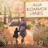 Alla blommor i Paris Sarah Jio (Lydbog)