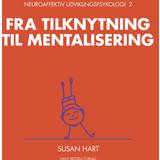 Neuroaffektiv udviklingspsykologi 2 Ljudbok Susan Hart