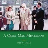 Film A Quiet Man Miscellany Des MacHale 9781782053866