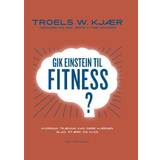 Dansk - Indbundet Bøger Gik Einstein til fitness? (Indbundet, 2024)