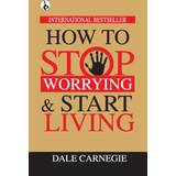 How to Stop Worrying & Start Living Dale Carnegie 9789359919690