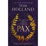 Pax: War and Peace in Rome's Golden Age Tom Holland