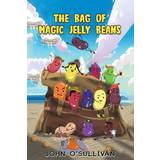 The Bag of Magic Jelly Beans John O'Sullivan 9781398450851