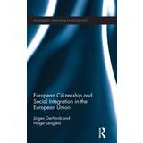 European Citizenship and Social Integration in the. Bog, Hardback, Engelsk