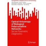 Optical Anisotropy of Biological Polycrystalline Networks Lilia Trifonyuk 9789819910861