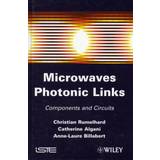 Microwaves Photonic Links Christian Rumelhard 9781848212268 (Indbundet)