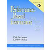 Performance-Based Instruction, includes a Microsoft Word diskette Karolyn Smalley 9780787911195 (2003)