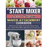 Ice Cream Maker Cookbook Sherrill Sigler 9781801667203