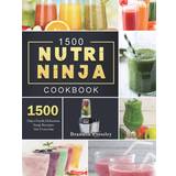 1500 Nutri Ninja Cookbook Brandon Pressley 9781803207889