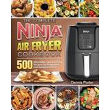 Complete Ninja Air Fryer Cookbook Dennis Porter 9781922547569