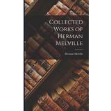Collected Works of Herman Melville Herman Melville 9781015560987
