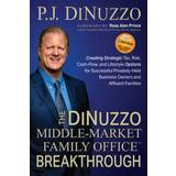 The DiNuzzo "Middle-Market Family Office" Breakthrough P. J. Dinuzzo 9781631958335