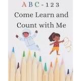 ABC 123 Come Learn Count with Me Pamela R Richardson 9798353082859 (Hæftet)