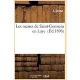 Les Maires de Saint-Germain En Laye Dulon-J 9782013014465