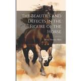 The Beauties and Defects in the Figure of the Horse Henry Thomas Alken 9781021898081 (Hæftet)