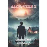 Alan Wake 2 Companion Guide & Walkthrough 9798866611089 (Hæftet, 2019)